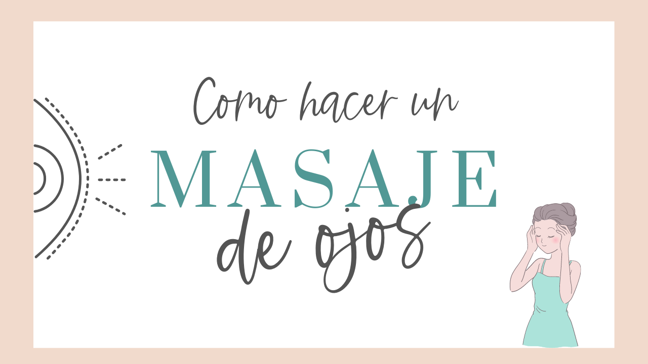 Como hacer un masaje de ojos