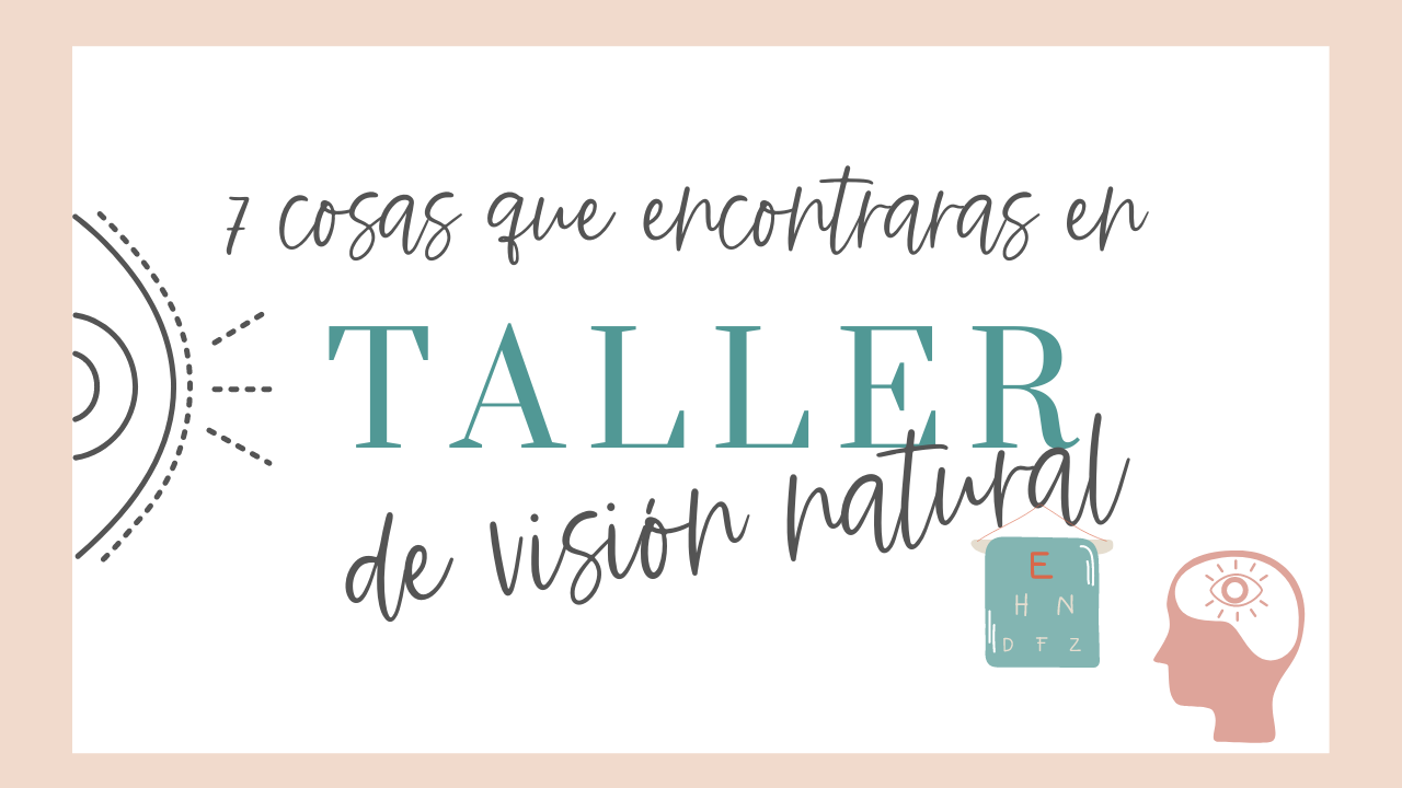 7 cosas que aprenderas en un taller de visión natural