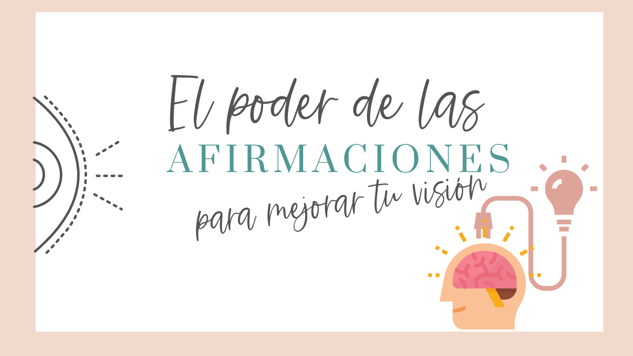 El poder de las afirmaciones para mejorar tu visión